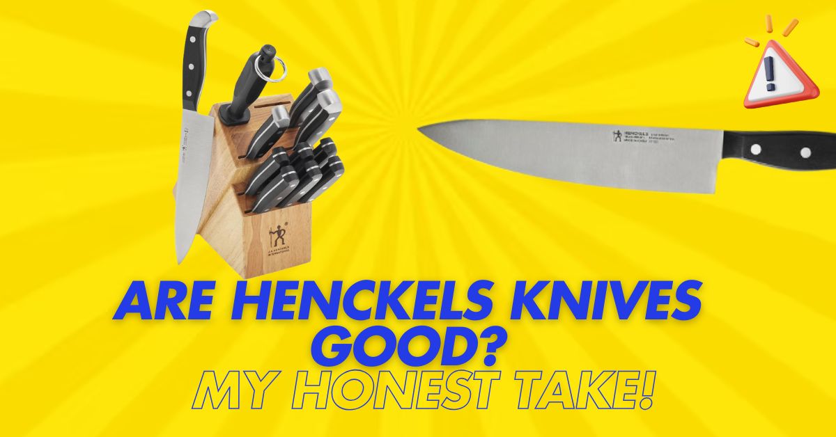 Are Henckels Knives Good