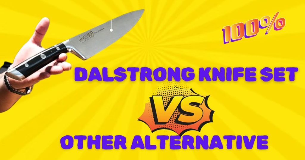 DALSTRONG Knife Set vs other Alternatives