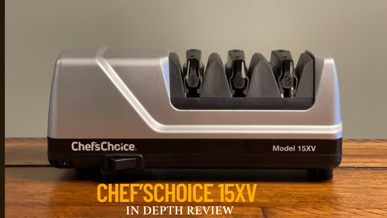 Chef's Choice Model 15XV 3-Stage Knife Sharpener Review