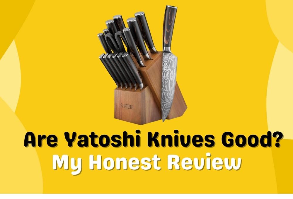 Are Yatoshi Knives Good? My Honest Review