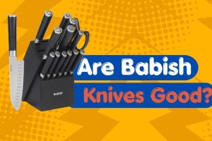 Are Babish Knives Good