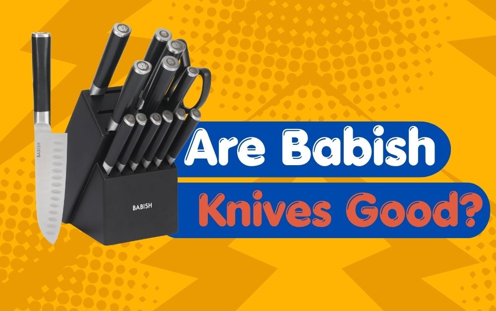 Are Babish Knives Good
