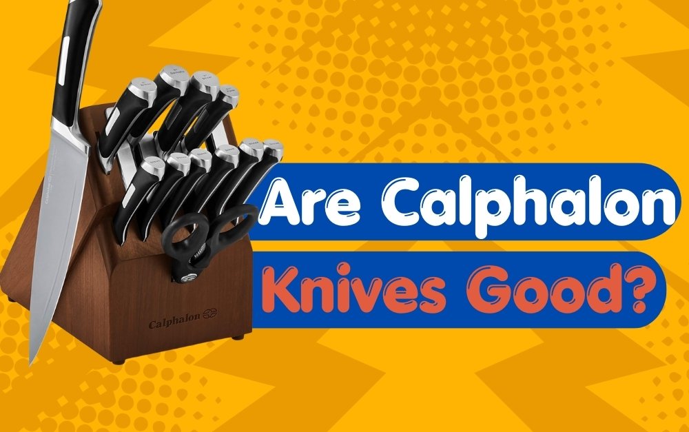 Are Calphaloni Knives Good